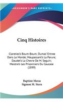 Cinq Histoires