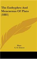 The Euthyphro And Menexenus Of Plato (1881)