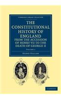 The Constitutional History of England from the Accession of Henry VII to the Death of George II: (Volume 1 The Constitutional History of England from the Accession of Henry VII to the Death of George II 2 Volume Set)