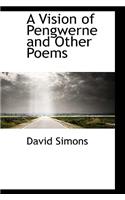 A Vision of Pengwerne and Other Poems: (English)