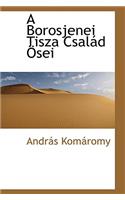 A Borosjenei Tisza CsalÃ¡d Ã?sei