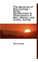 The Memories of Rose Eytinge: Being Recollections & Observations of Men, Women, and Events, During