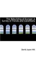 The Rebuilding of Europe: A Survey of Forces and Conditions