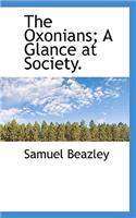 The Oxonians; A Glance at Society.: (English)