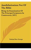 Annihilationism Not Of The Bible