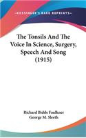 The Tonsils and the Voice in Science, Surgery, Speech and Song (1915)
