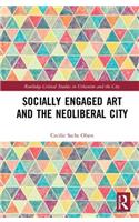 Socially Engaged Art and the Neoliberal City