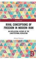 Rival Conceptions of Freedom in Modern Iran