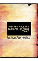 Patriotic Plays and Pageants for Young People