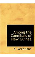 Among the Cannibals of New Guinea