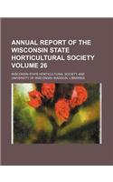 Annual Report of the Wisconsin State Horticultural Society Volume 26: (English)