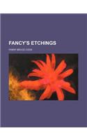 Fancy's Etchings
