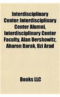 Interdisciplinary Center: Interdisciplinary Center Alumni, Interdisciplinary Center Faculty, Alan Dershowitz, Aharon Barak, Uzi Arad