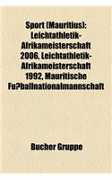 Sport (Mauritius): Leichtathletik-Afrikameisterschaft 2006, Leichtathletik-Afrikameisterschaft 1992, Mauritische Fussballnationalmannscha