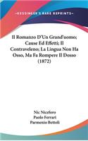 Il Romanzo D'Un Grand'uomo; Cause Ed Effetti; Il Contraveleno; La Lingua Non Ha Osso, Ma Fa Rompere Il Dosso (1872)