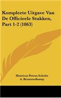 Kompleete Uitgave Van de Officieele Stukken, Part 1-2 (1863)