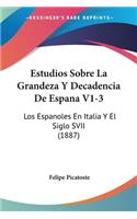 Estudios Sobre La Grandeza Y Decadencia De Espana V1-3