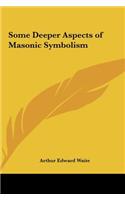 Some Deeper Aspects of Masonic Symbolism