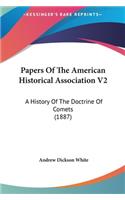 Papers Of The American Historical Association V2: A History Of The Doctrine Of Comets (1887)
