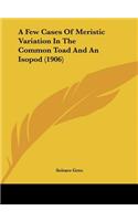 A Few Cases of Meristic Variation in the Common Toad and an Isopod (1906)
