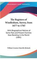 The Registers of Windlesham, Surrey, from 1677 to 1783