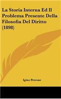 La Storia Interna Ed Il Problema Presente Della Filosofia del Diritto (1898)
