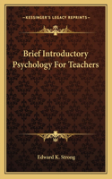 Brief Introductory Psychology for Teachers