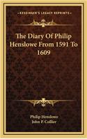 The Diary of Philip Henslowe from 1591 to 1609