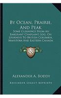 By Ocean, Prairie, and Peak
