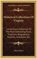 Historical Collections Of Virginia: Containing A Collection Of The Most Interesting Facts, Traditions, Biographical Sketches, Anecdotes, Etc.(English)