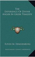 The Experience of Divine Anger in Greek Tragedy