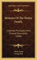 Memoirs of the Wesley Family: Collected Principally from Original Documents (1848)