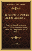 The Records Of Denbigh And Its Lordship V1