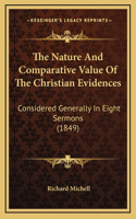 The Nature And Comparative Value Of The Christian Evidences