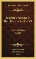 Bamford's Passages In The Life Of A Radical V1
