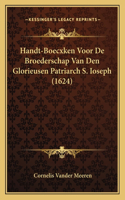 Handt-Boecxken Voor De Broederschap Van Den Glorieusen Patriarch S. Ioseph (1624)