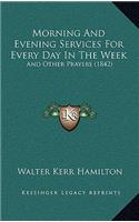 Morning And Evening Services For Every Day In The Week
