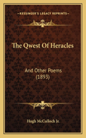 Qwest Of Heracles: And Other Poems (1893)