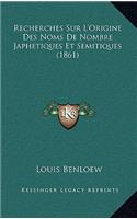 Recherches Sur L'Origine Des Noms De Nombre Japhetiques Et Semitiques (1861)