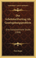 Der Arbeitstarifvertrag Als Gesetzgebungsproblem