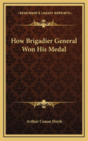 How Brigadier General Won His Medal