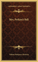 Mrs. Perkins's Ball