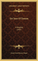 Ten Years Of Zionism