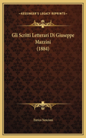Gli Scritti Letterari Di Giuseppe Mazzini (1884)