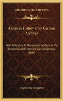 American History From German Archives
