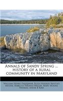 Annals of Sandy Spring ... History of a Rural Community in Maryland