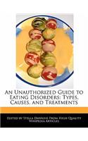 An Unauthorized Guide to Eating Disorders