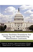 Airway Facilities Procedures for Planning and Administering Maintenance Contracts