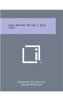 Gun Report, V8, No. 2, July, 1962