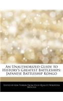 An Unauthorized Guide to History's Greatest Battleships: Japanese Battleship Kongo